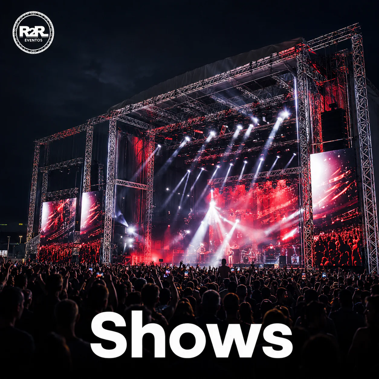 Shows com estruturas montadas pela R2R Eventos